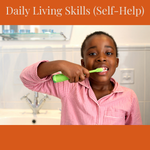 Daily Living Skills (Self-Help)
